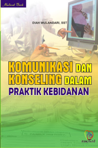 Image of KOMUNIKASI DAN KONSELING DALAM PRAKTIK KEBIDANAN