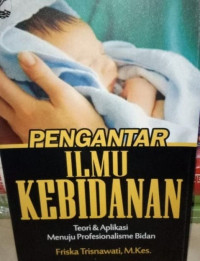 Image of PENGANTAR ILMU KEBIDANAN