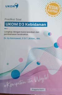 Image of PREDIKSI SOAL UKOM D3 KEBIDANAN : LENGKAP DENGAN KUNCI JAWABAN DAN PEMBAHASAN TERSTRUKTUR