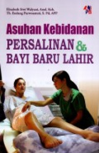 Image of ASUHAN KEBIDANAN PERSALINAN & BAYI BARU LAHIR